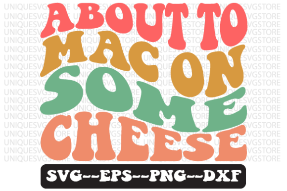 About to Mac on Some Cheese Svg Design Review
