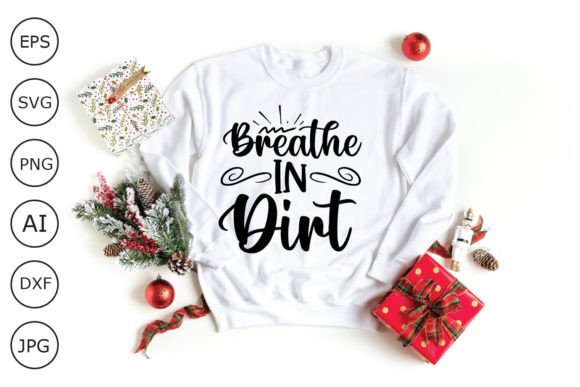 Breathe in Dirt Svg: A Lively Garden Quote for Embroidery Projects