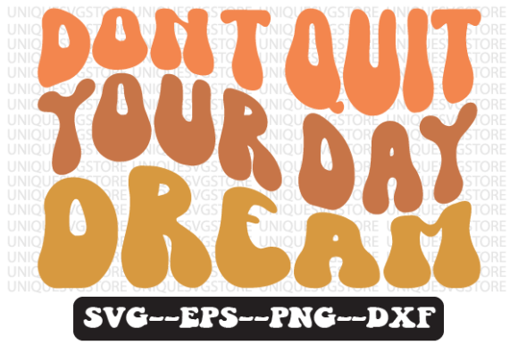 Don't Quit Your Day Dream Retro SVG PNG Review