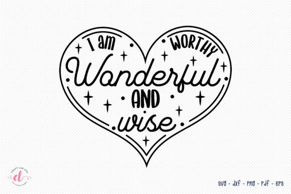 I Am Worthy Wonderful and Wise SVG Review: A Self-Love Design for Real Projects