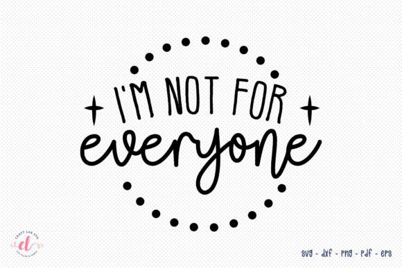 I’m Not for Everyone SVG Self Love Design Review