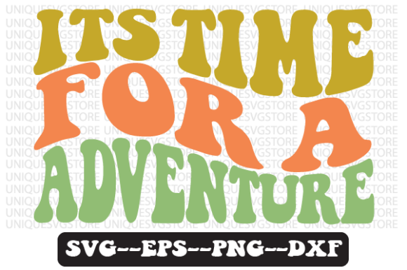 Its Time for a Adventure Svg Design Review