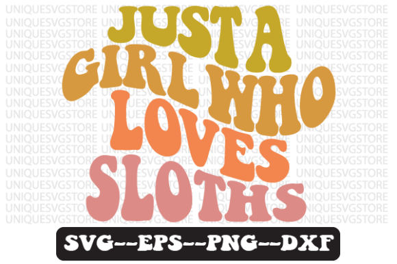 Just a Girl Who Loves Sloths Svg Design Review