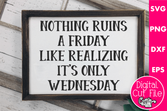 Nothing Ruins a Friday Like Realizing It’s Wednesday