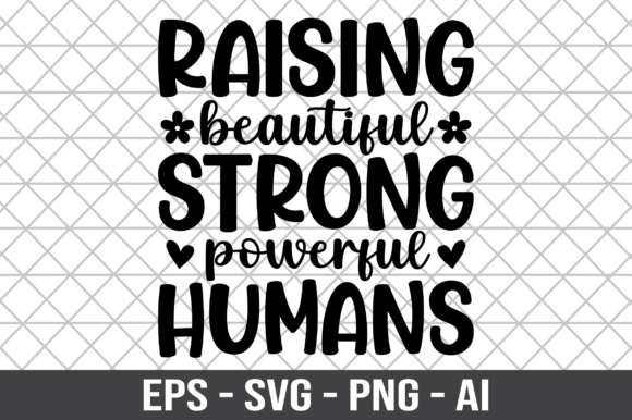 Raising Beautiful Strong Powerful Humans Embroidery Design Review