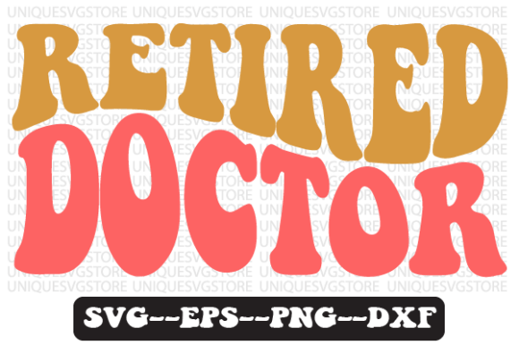Retired Doctor Quote Retro Svg Design Review