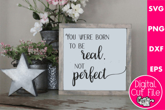 You Were Born to Be Real Not Perfect Embroidery Design Review