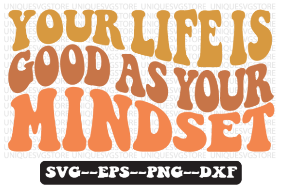 Your Life is Good As Your Retro Svg Png